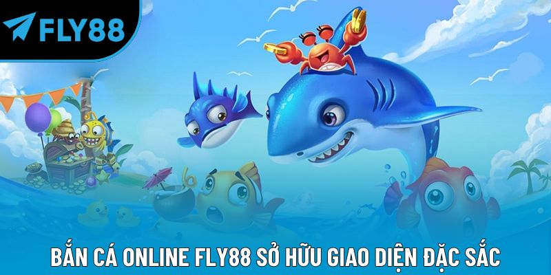 Bắn cá online Fly88 sở hữu giao diện đặc sắc