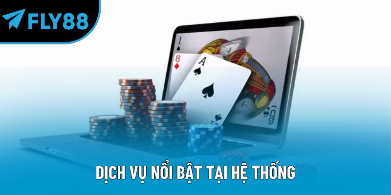 Dịch vụ nổi bật tại hệ thống