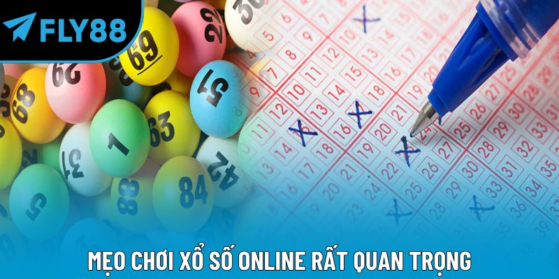 Mẹo chơi xổ số online rất quan trọng